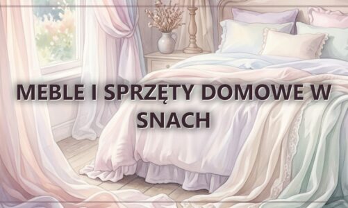Meble i sprzęty domowe w snach